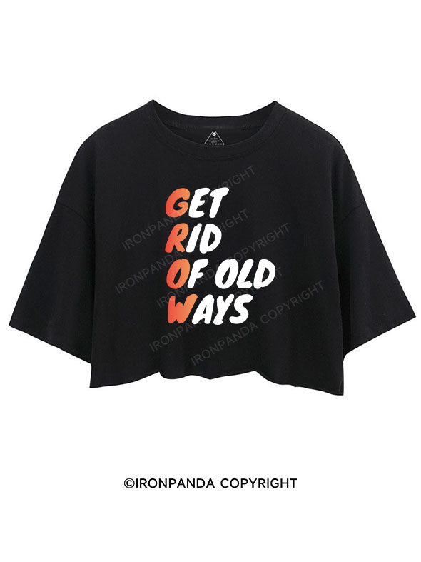 GET RID OF OLD WAYS CROP TOPS