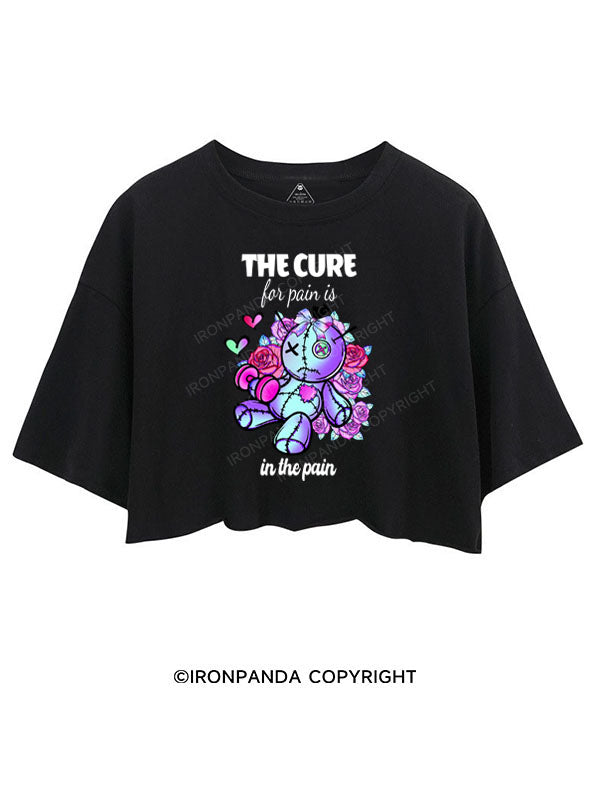 THE CURE FOR PAIN IS IN THE PAIN CROP TOPS