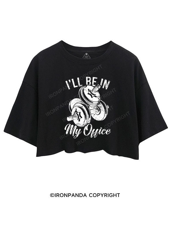 I'LL BE IN MY OFFICE CROP TOPS