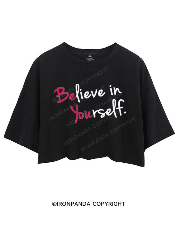 BELIEVE IN YOURSELF CROP TOPS