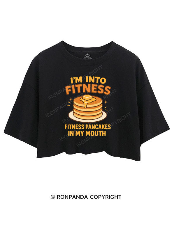 I'M INTO FITNESS FITNESS PANCAKES IN MY MOUTH CROP TOPS