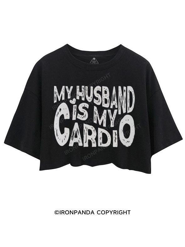 MY HUSBAND IS MY CARDIO CROP TOPS