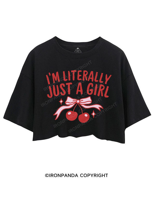 I'M LITERALLY JUST A GIRL CROP TOPS