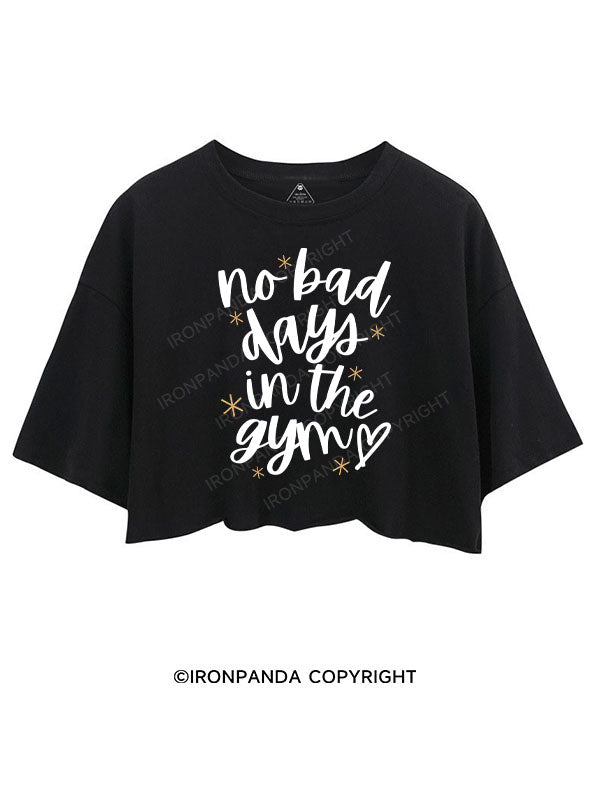 NO BAD DAYS IN THE GYM CROP TOPS