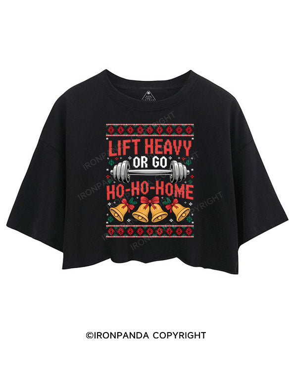 lift heavy or go ho-ho-home CROP TOPS