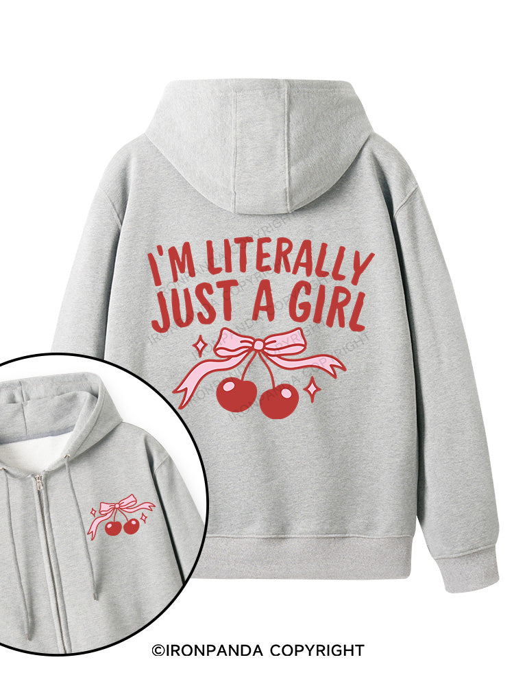 I'M LITERALLY JUST A GIRL Double-Sided Printed Fleece Zip Up Hoodie