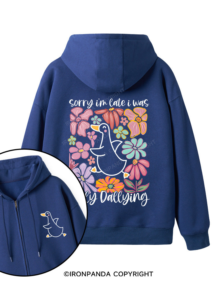Sorry I'm late I was dilly dallying Double-Sided Printed Fleece Zip Up Hoodie