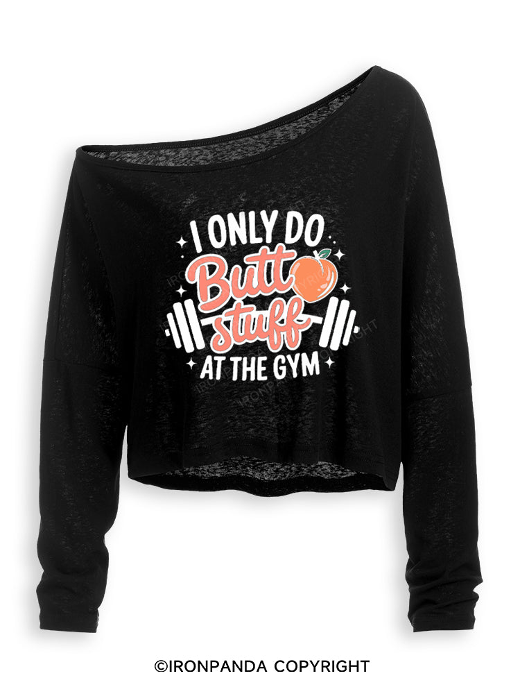 I ONLY DO BUTT STUFF AT THE GYM PEACHY FITNESS Off Shoulder Long Sleeve Crop Top