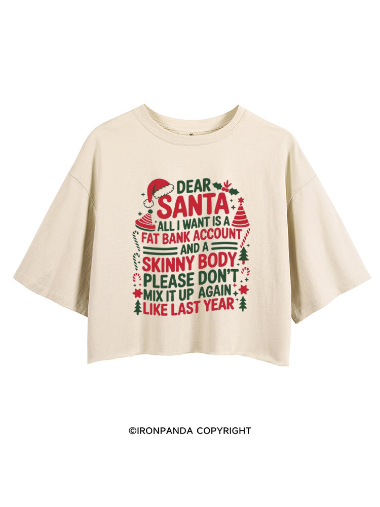Dear Santa Fat Bank Account and a Skinny Body CROP TOPS