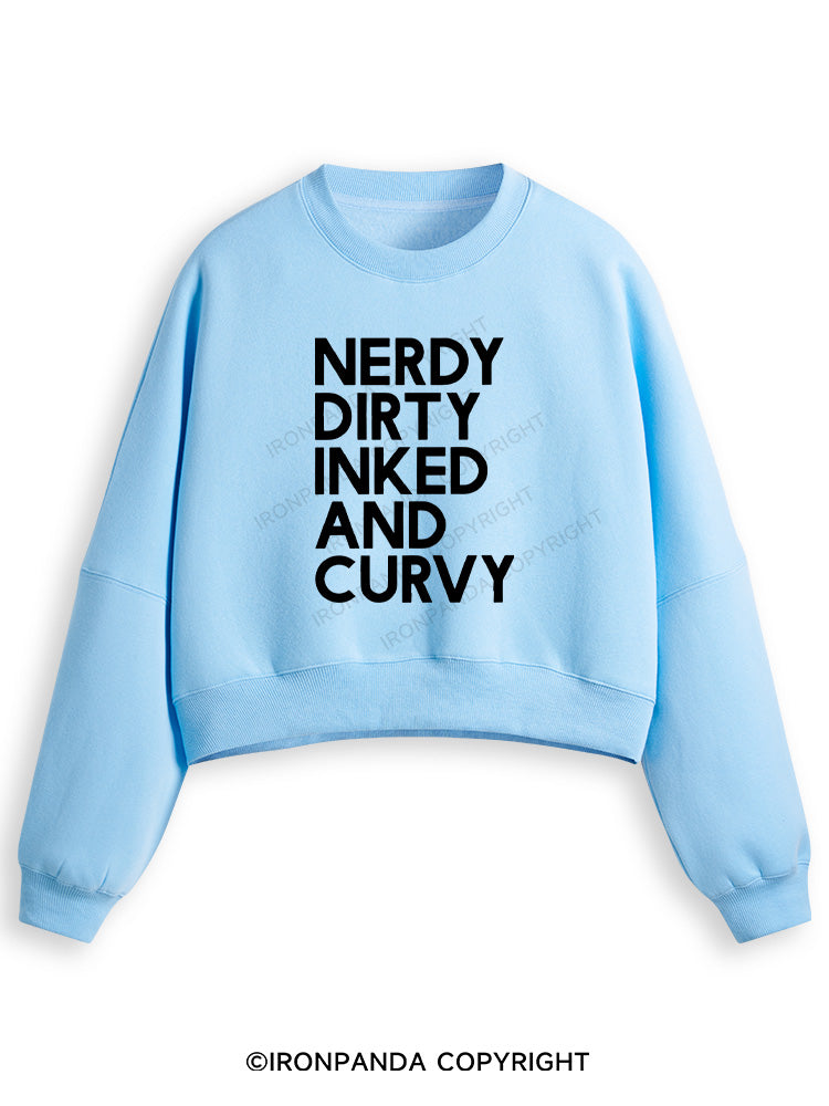 NERDY, DIRTY, INKED AND CURVY Fleece Crop Sweatshirt
