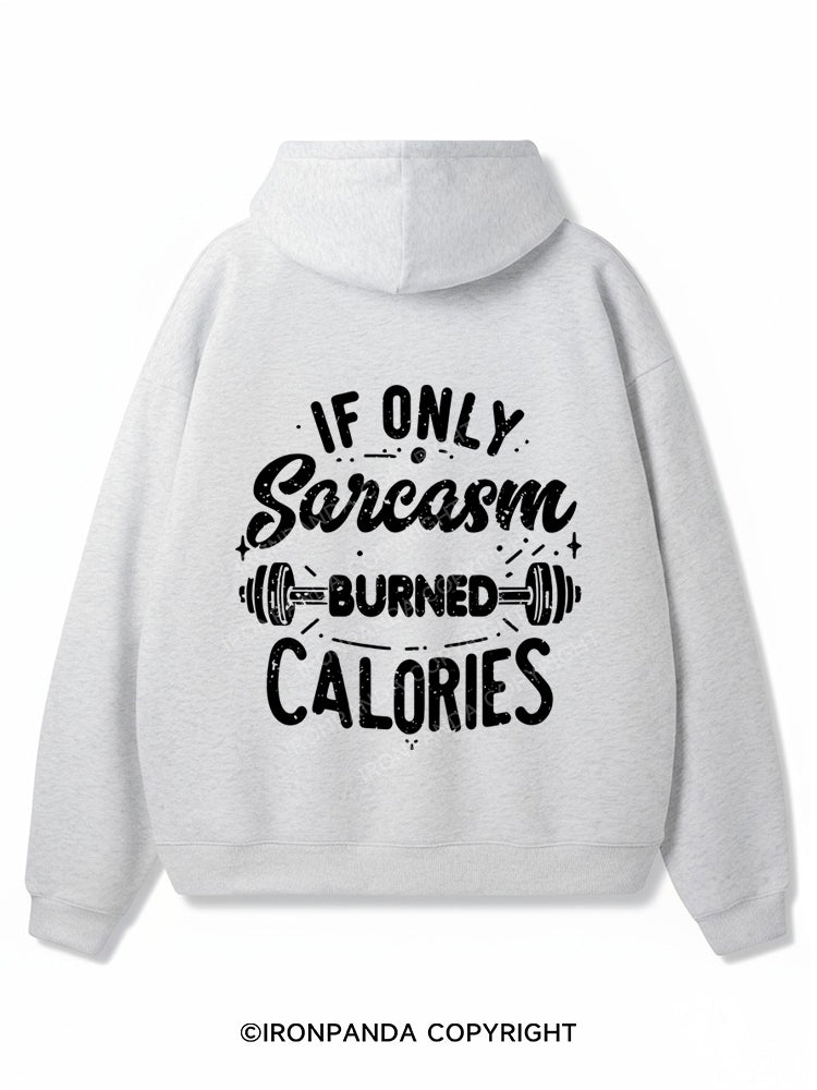 If only sarcasm burned calories Premium Fleece Gym Hoodie