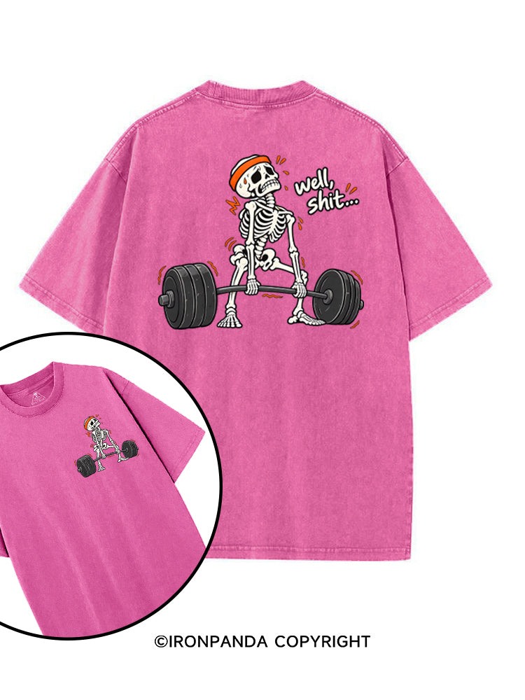 Well Shit Skeleton Humor printed Gym Shirt