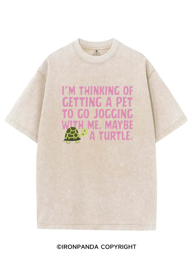 I'M THINKING OF GETTING A PET TO GO JOGGING WITH ME. MAYBE A TURTLE VINTAGE GYM SHIRT