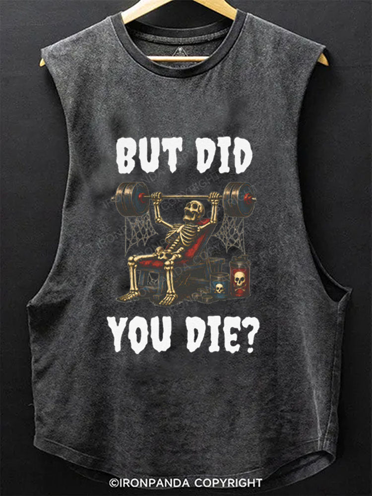 But Did You Die Funny Skeleton Scoop Bottom Cotton Tank
