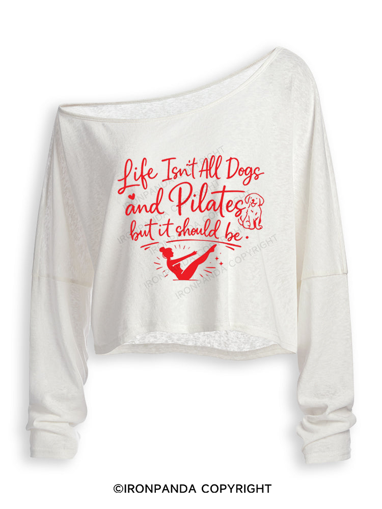 LIFE ISN'T ALL DOGS AND PILATES BUT IT SHOULD BE Off Shoulder Long Sleeve Crop Top
