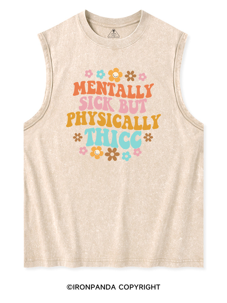 MENTALLY SICK BUT PHYSICALLY THICC FUNNY FITNESS Washed Tank
