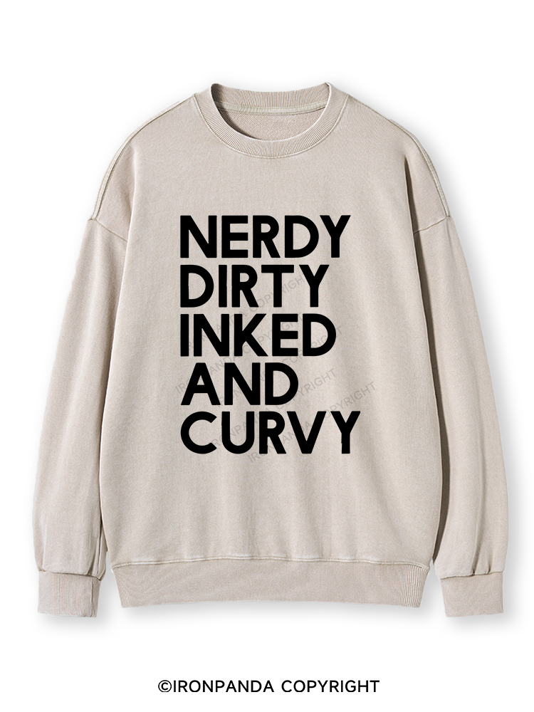 NERDY, DIRTY, INKED AND CURVY Washed Sweatshirt