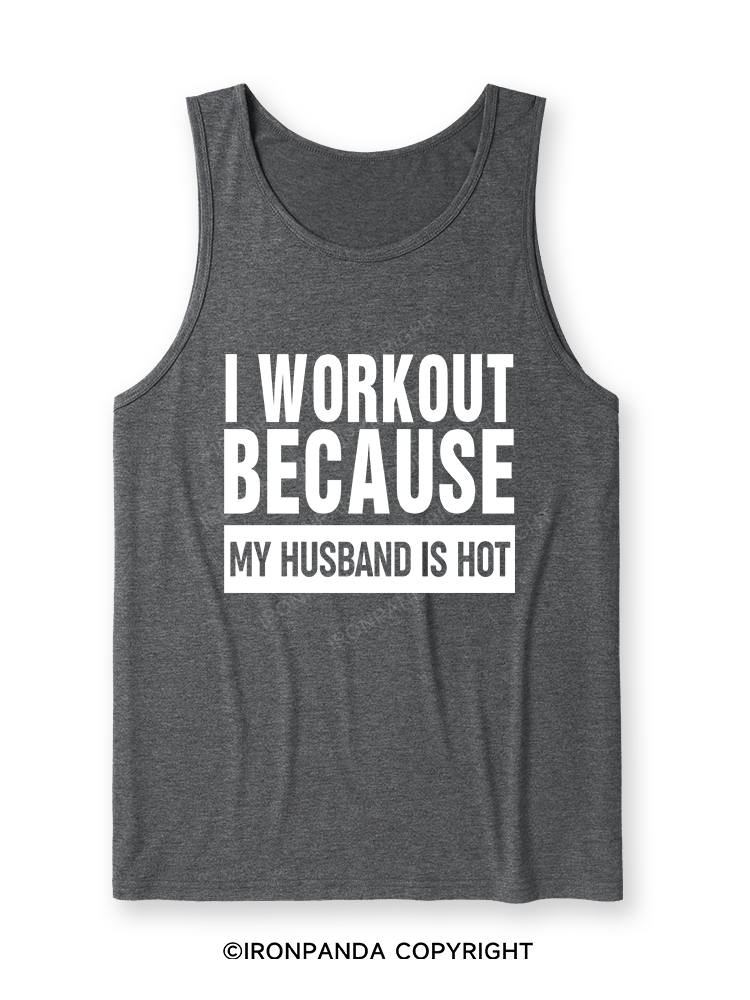 I WORKOUT BECAUSE MY HUSBAND IS HOT LETTER Ultra Soft Heather Tank