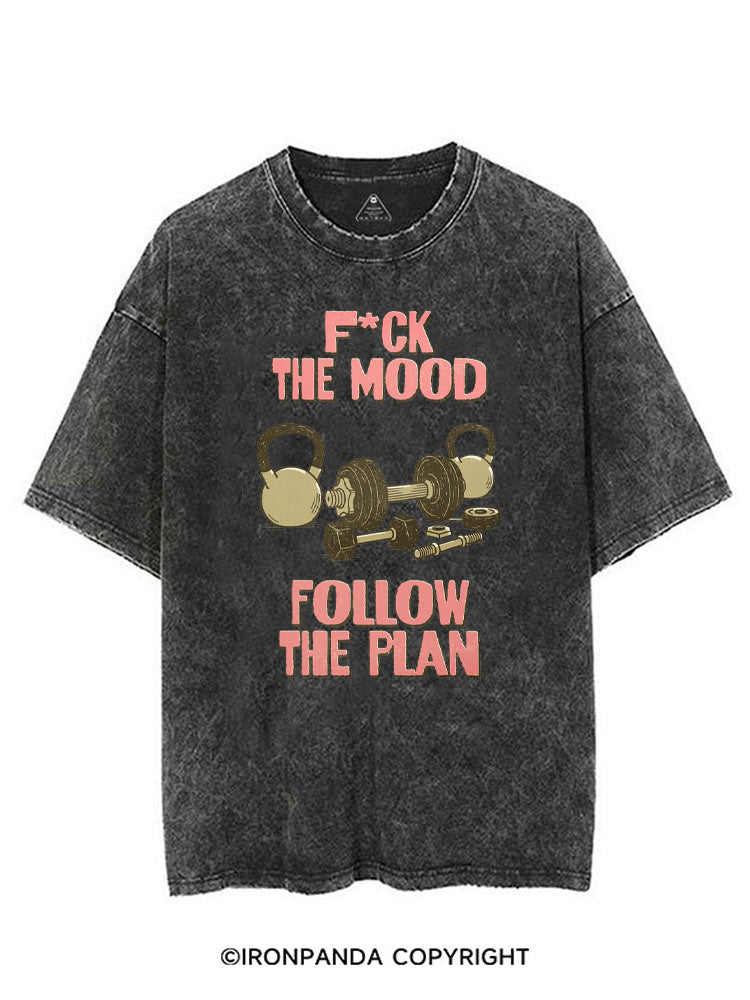 FUCK THE MOOD FOLLOW THE PLAN VINTAGE GYM SHIRT