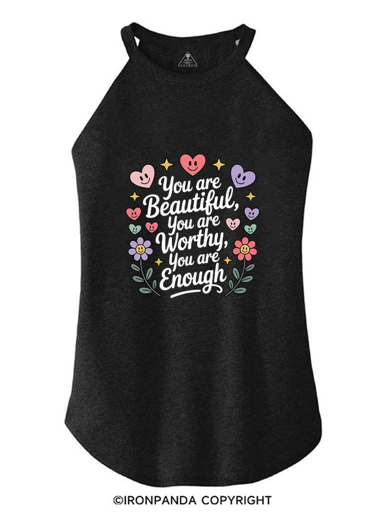 YOU ARE BEAUTIFUL, YOU ARE WORTHY, YOU ARE ENOUGH ROCKER COTTON TANK