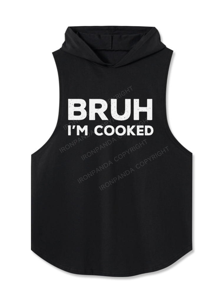 Bruh I'm Cooked Hooded Tank