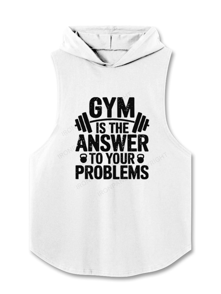 Gym is the answer to your problems Hooded Tank