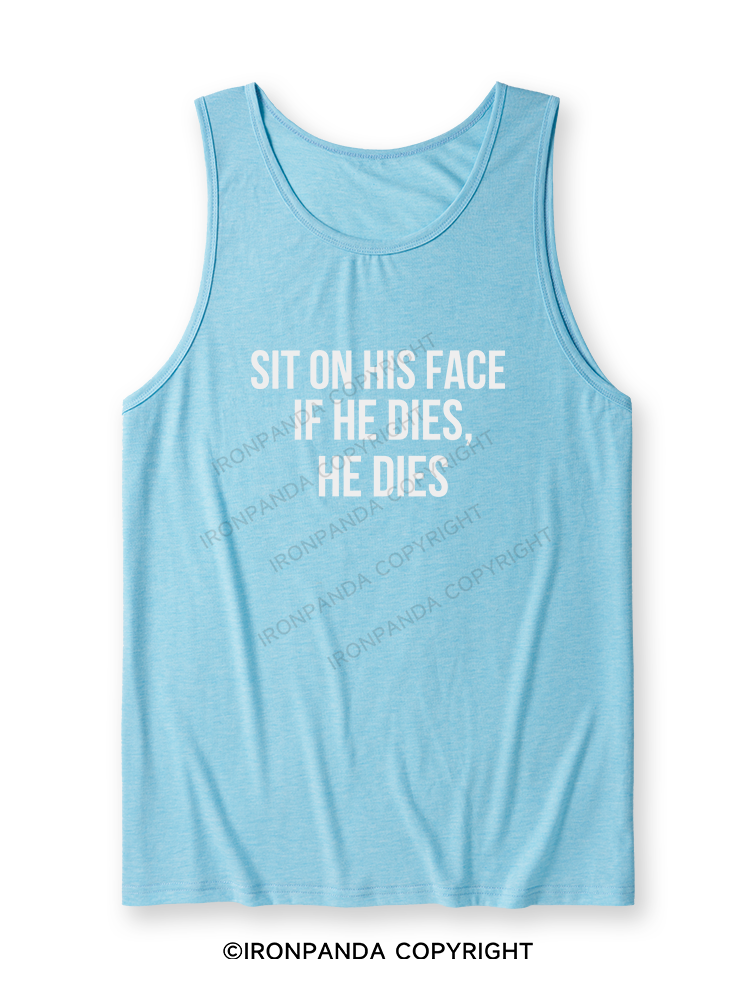 SIT ON HIS FACE. IF HE DIES, HE DIES Ultra Soft Heather Tank