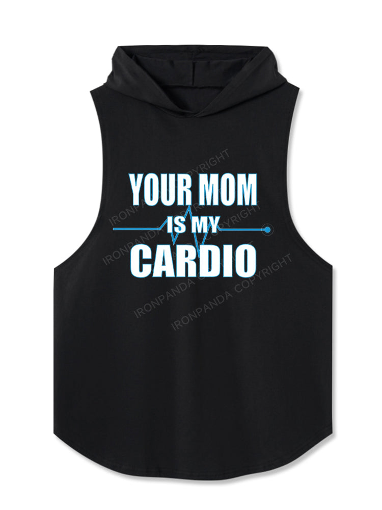 Your Mom is My Cardio Funny Hooded Tank