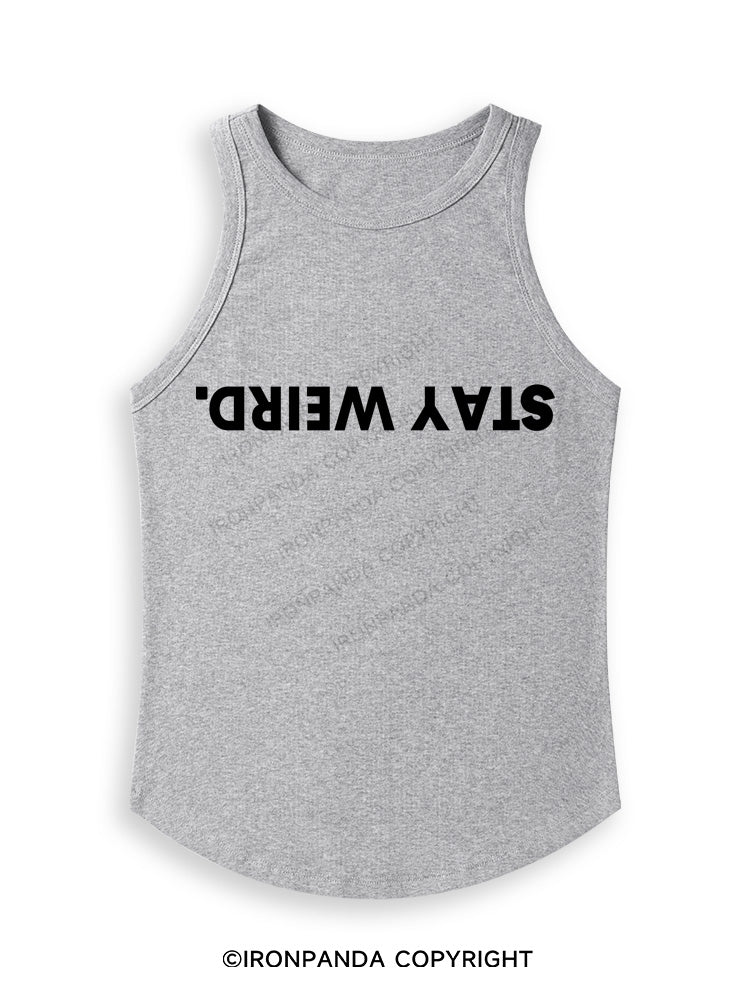 STAY WEIRD Fitted Tank Top