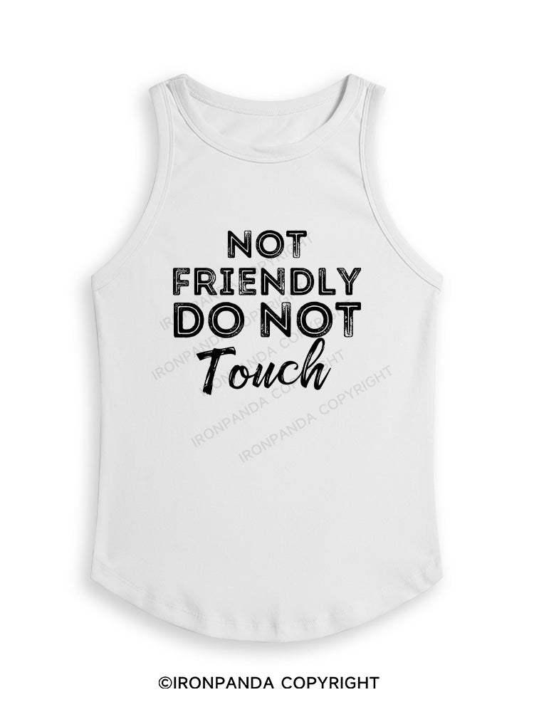 NOT FRIENDLY DO NOT TOUCH Fitted Tank Top