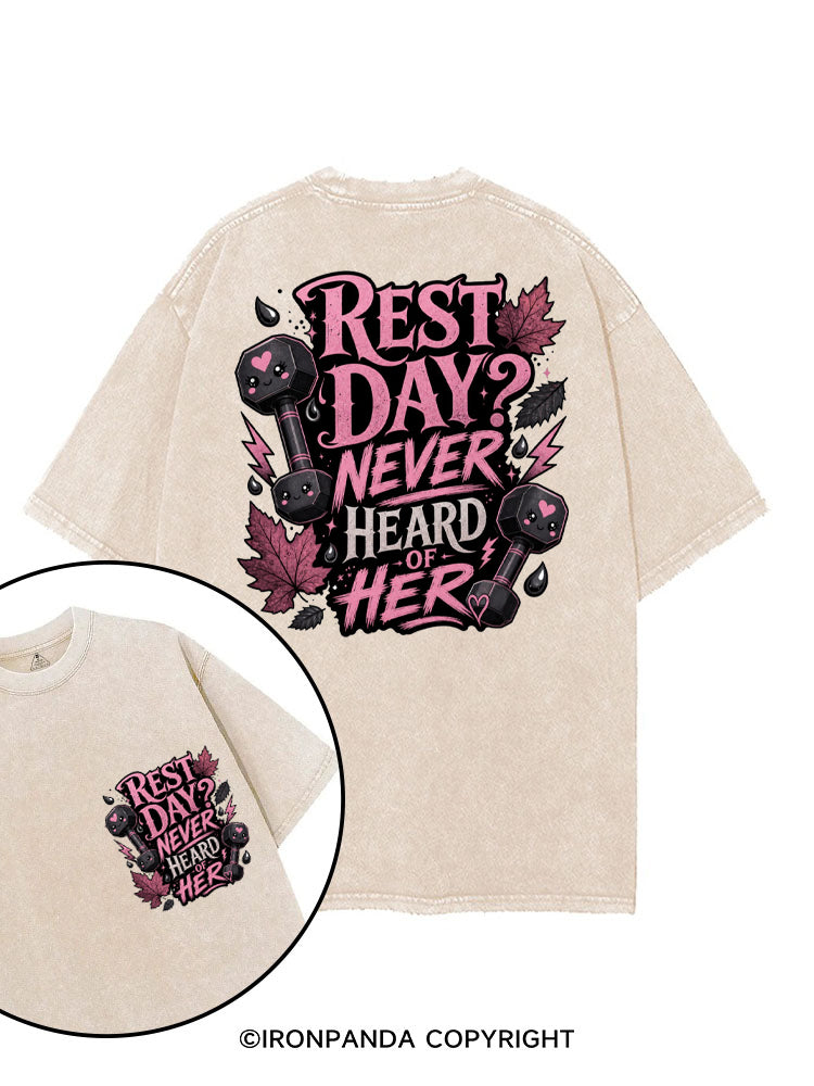 REST DAY NEVER HEARD OF HER printed Gym Shirt