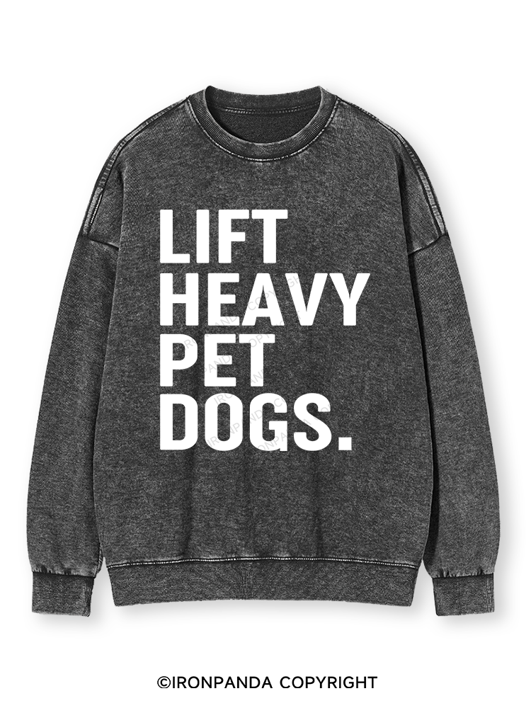 LIFT HEAVY PET DOGS Washed Sweatshirt