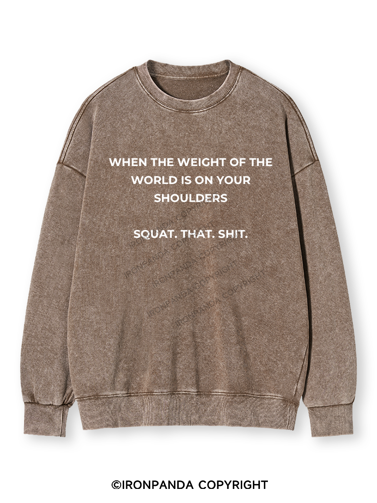 SQUAT. THAT. SHIT Washed Sweatshirt