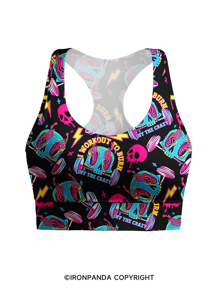 I Workout To Burn Off The Crazy Racerback Sports Bra