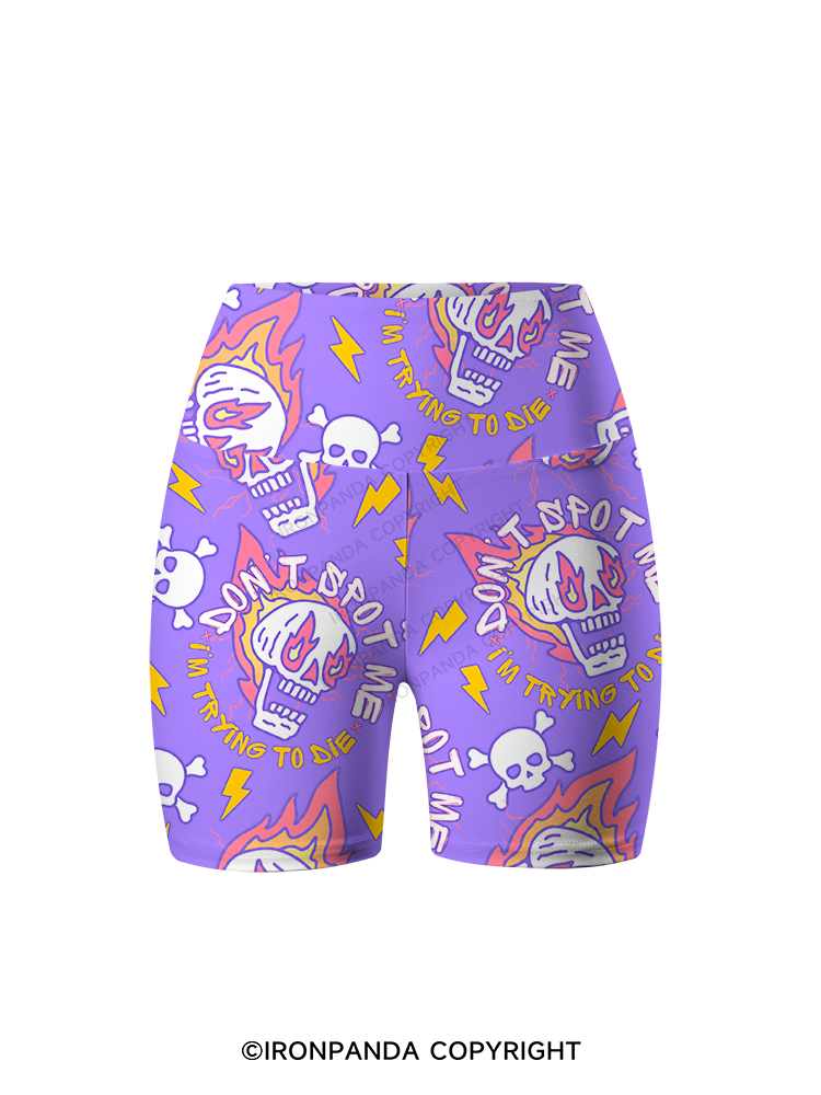 DON’T SPOT ME I’M TRYING TO DIE Printed Yoga Cycling Shorts