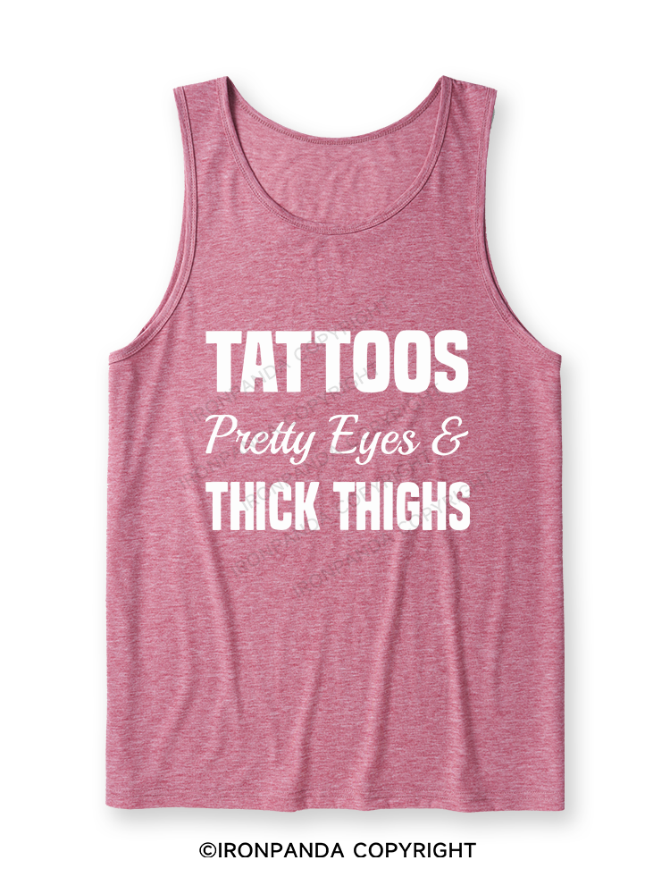 TATTOOS PRETTY EYES AND THICK THIGHS Ultra Soft Heather Tank