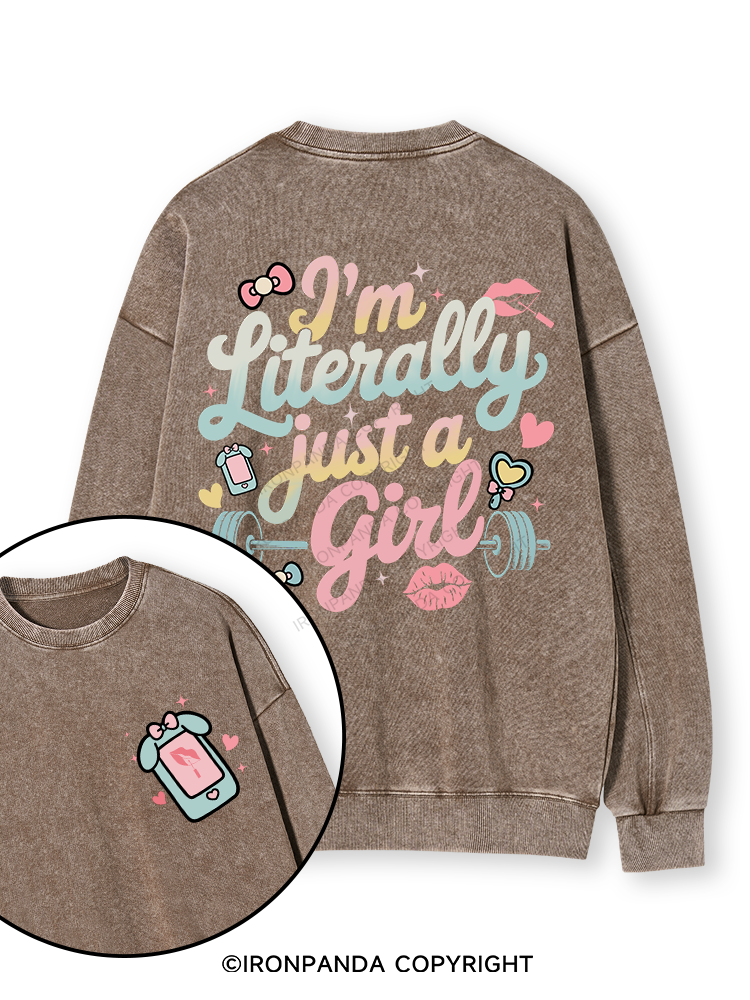 I'M LITERALLY JUST A GIRL Double-Sided Printed Washed Sweatshirt