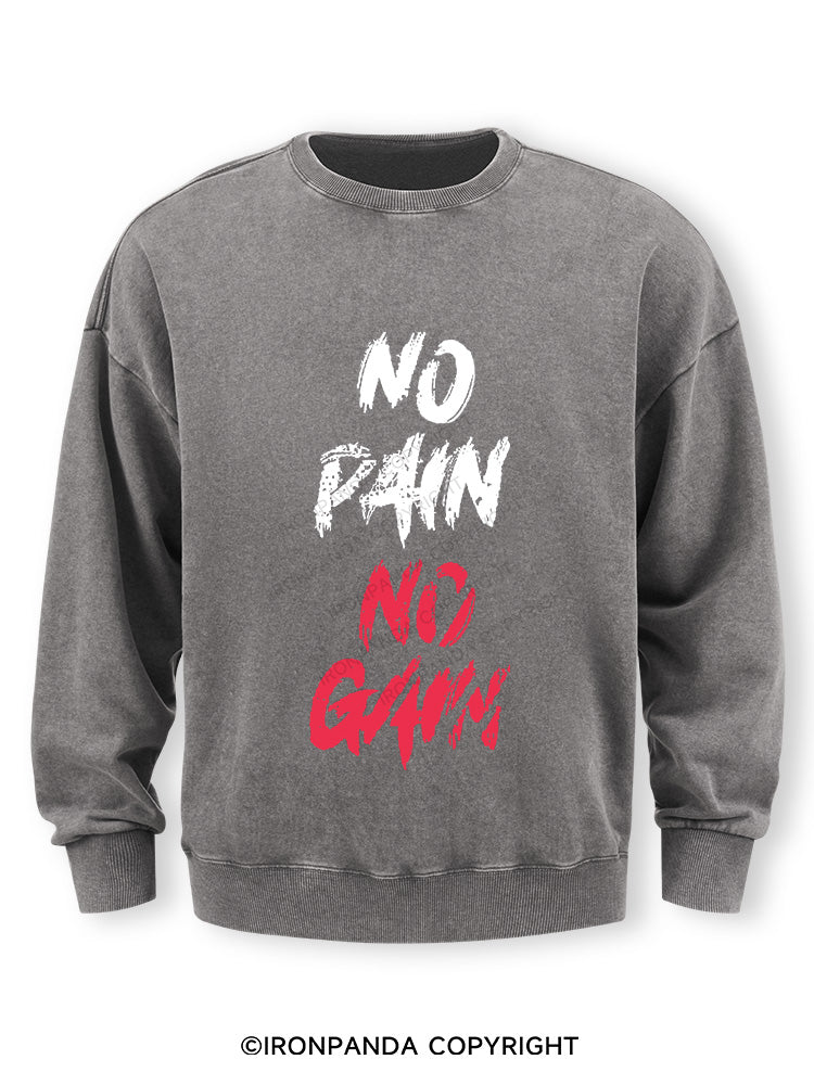 NO PAIN NO GAIN Washed Sweatshirt
