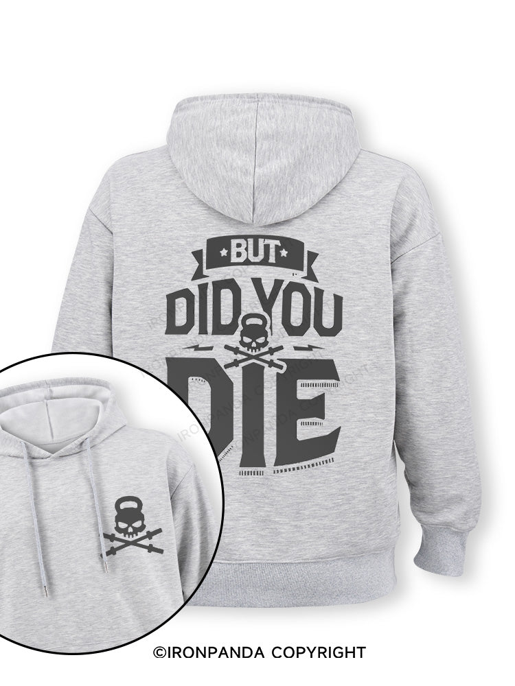 But Did You Die New Double-Sided Printed Classic Gym Hoodie