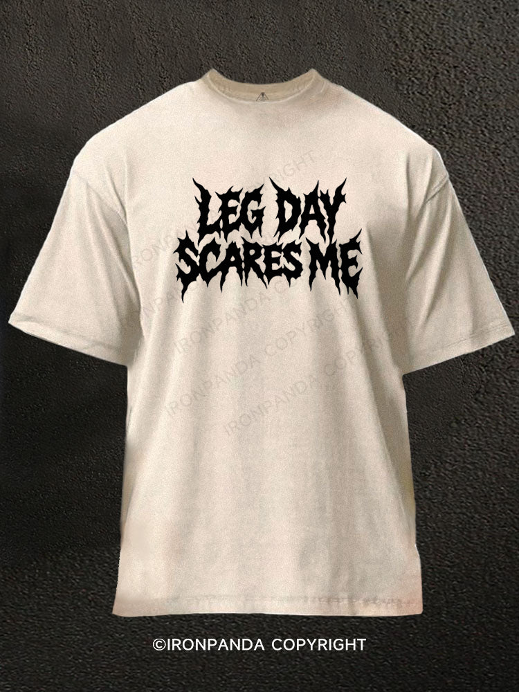 LEG DAY SCARES ME Washed Gym Shirt