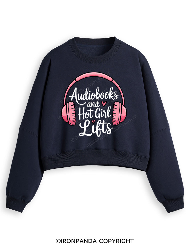 AUDIOBOOKS AND HOT GIRL LIFTS Fleece Crop Sweatshirt