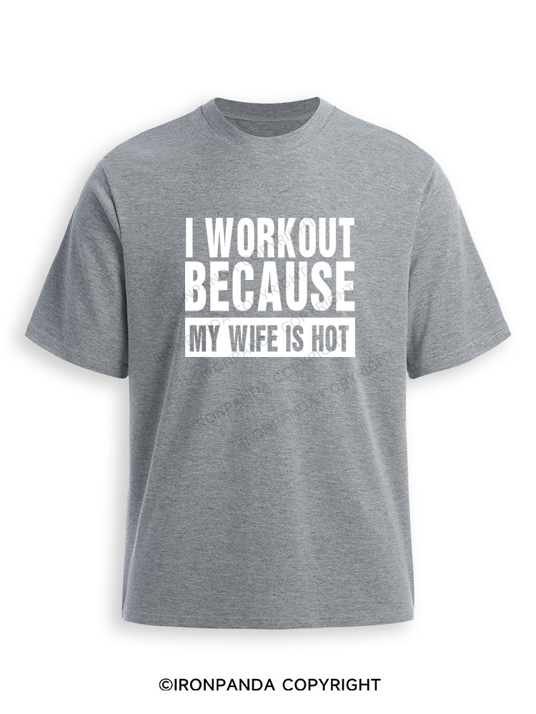 I Workout Because my Wife is Hot Ultra Soft Heather T-Shirt