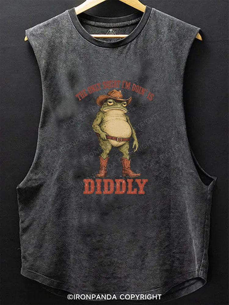 The Only Squat I'm Doin Is Diddly Scoop Bottom Cotton Tank