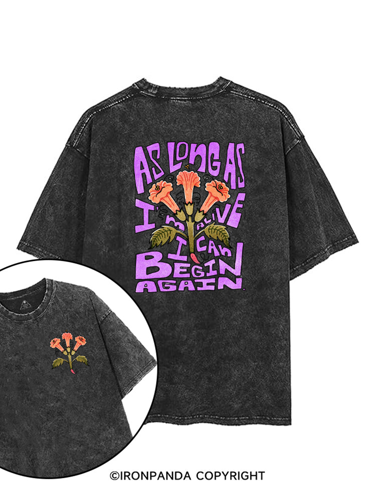 AS LONG AS I'M ALIVE I CAN BEGIN AGAIN printed Gym Shirt