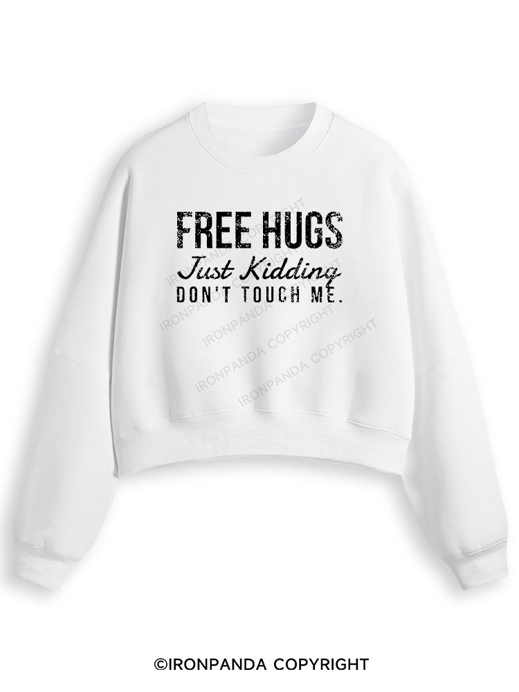 FREE HUGS JUST KIDDING DON'T TOUCH ME Fleece Crop Sweatshirt