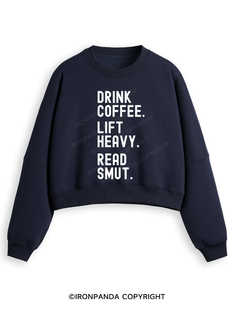 DRINK COFFEE. LIFT HEAVY. READ SMUT Fleece Crop Sweatshirt