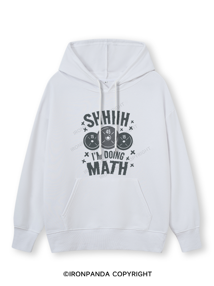SHHHH I'M DOING MATH Classic Gym Hoodie