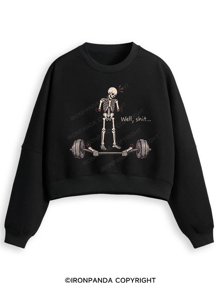 Well Shit Funny Fleece Crop Sweatshirt