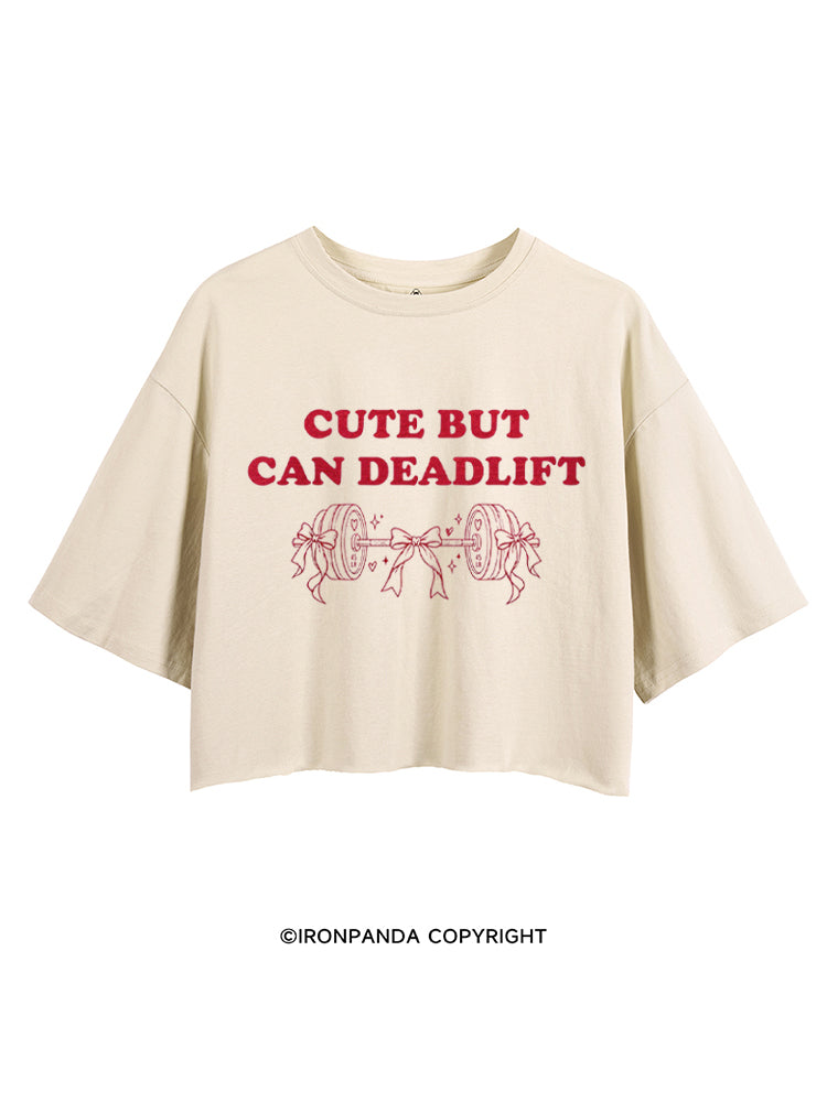 Cute But Can Deadlift CROP TOPS