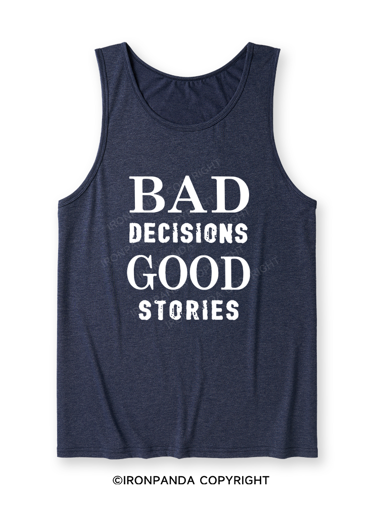 Bad Decisions Good Stories Ultra Soft Heather Tank